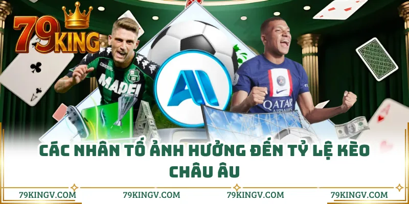 Các nhân tố ảnh hưởng đến tỷ lệ kèo châu Âu