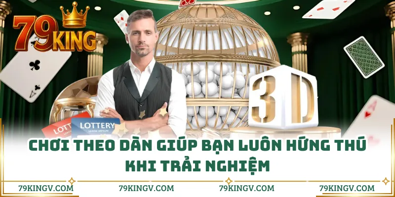 Chơi theo dàn giúp bạn luôn hứng thú khi trải nghiệm