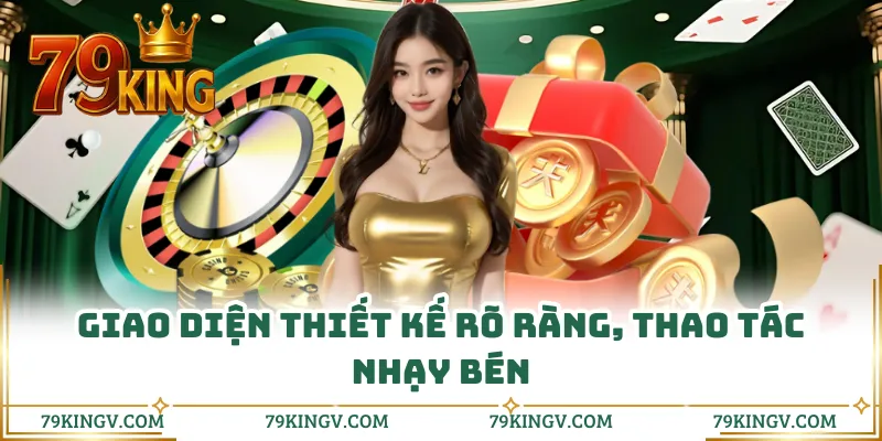 Giao diện thiết kế rõ ràng, thao tác nhạy bén