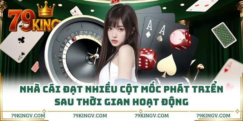 Nhà cái đạt nhiều cột mốc phát triển sau thời gian hoạt động
