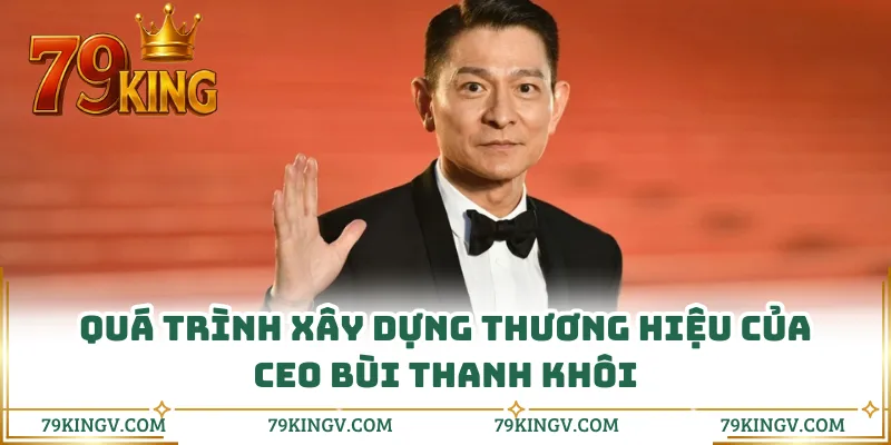 Quá trình xây dựng thương hiệu của CEO Bùi Thanh Khôi