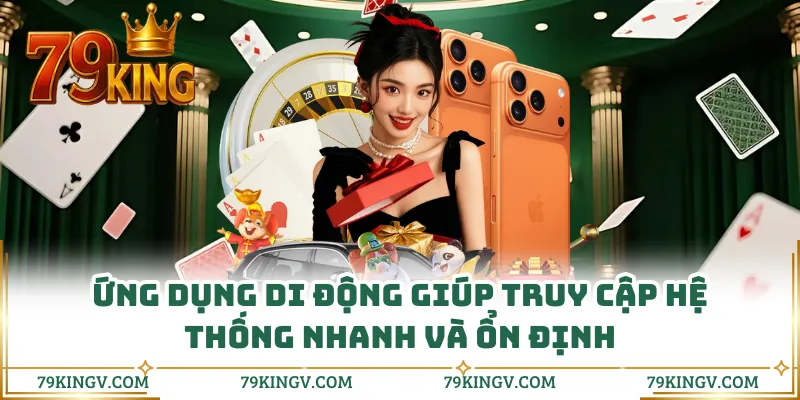 Ứng dụng di động giúp truy cập hệ thống nhanh và ổn định